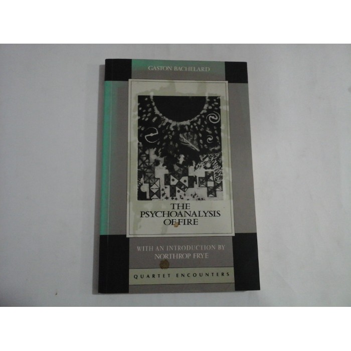 THE PSYCHOANALYSIS OF FIRE  -  GASTON BACHELARD 